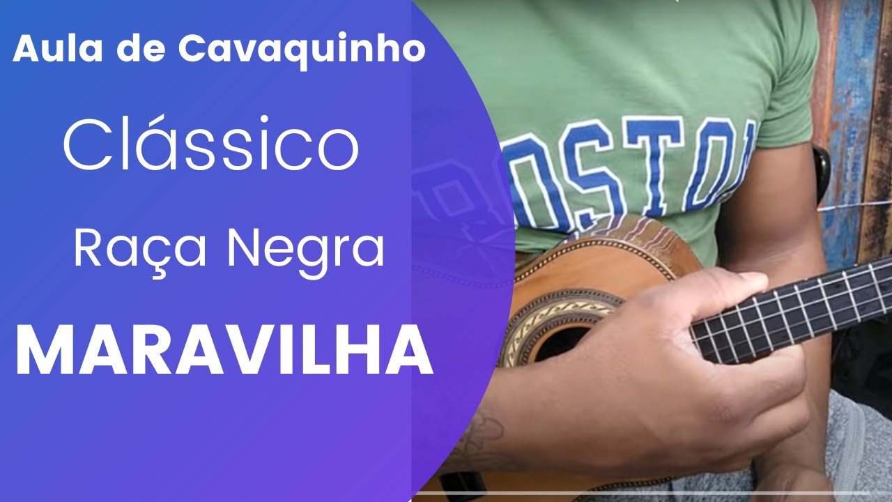 MARAVILHA - RAÇA NEGRA APENAS 5 ACORDES ( AULA DE CAVAQUINHO )
