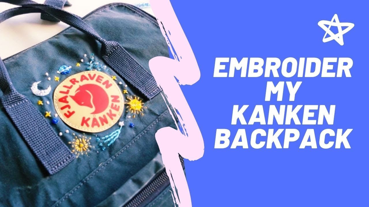 DIY Embroidering my Kanken Backpack!