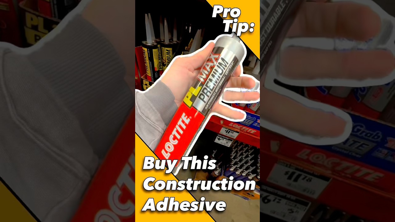 Pro Tip: Buy This Construction Adhesive
