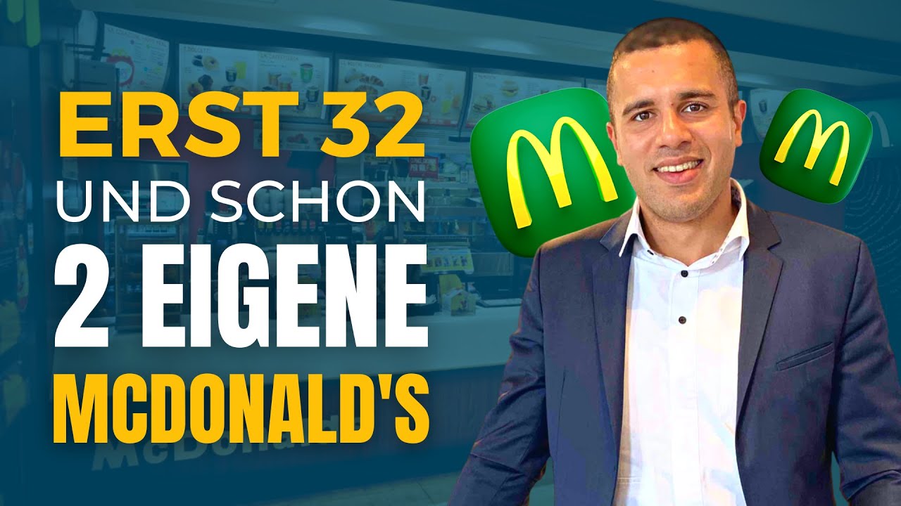 Wie ich mit 32 als Quereinsteiger ZWEI MCDONALD’S Restaurants übernahm