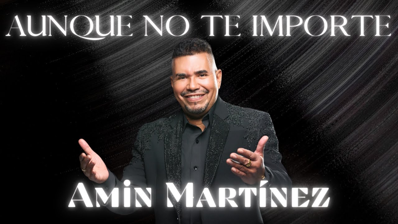 Amin Martínez - Aunque No Te Importe (Video Audio Oficial)