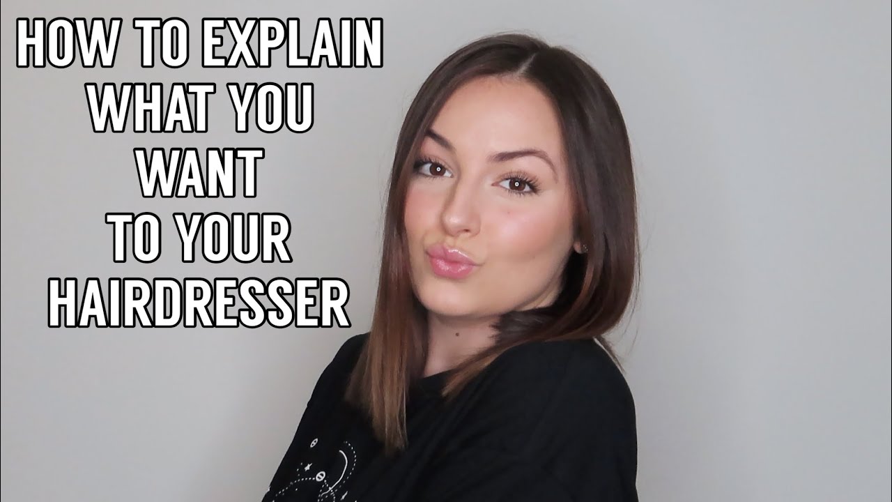 HOW TO EXPLAIN WHAT YOU WANT TO YOUR HAIRDRESSER | ADVICE FROM A HAIRSTYLIST