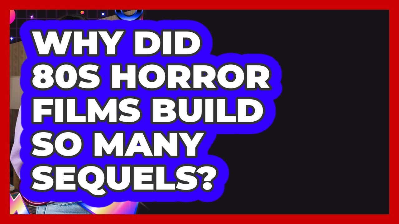 Why Did 80s Horror Films Build So Many Sequels? - I'm an 80s Baby