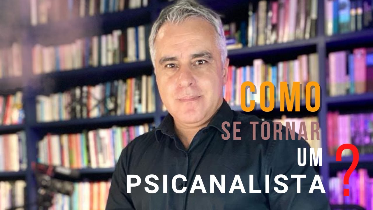 COMO SE TORNAR UM PSICANALISTA ?