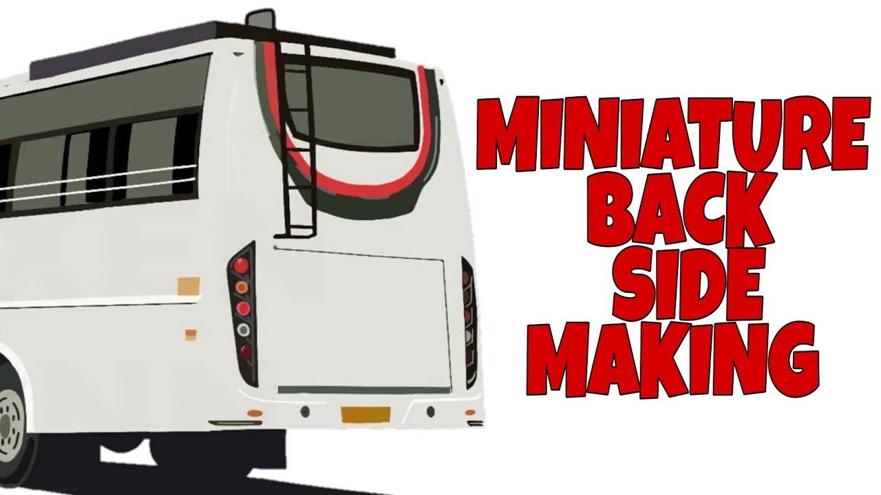 HOW TO MAKE THE BACK SIDE OF MINIATURE BUS | MAKING VIDEO EPISODE - 3 | JJ CREATION