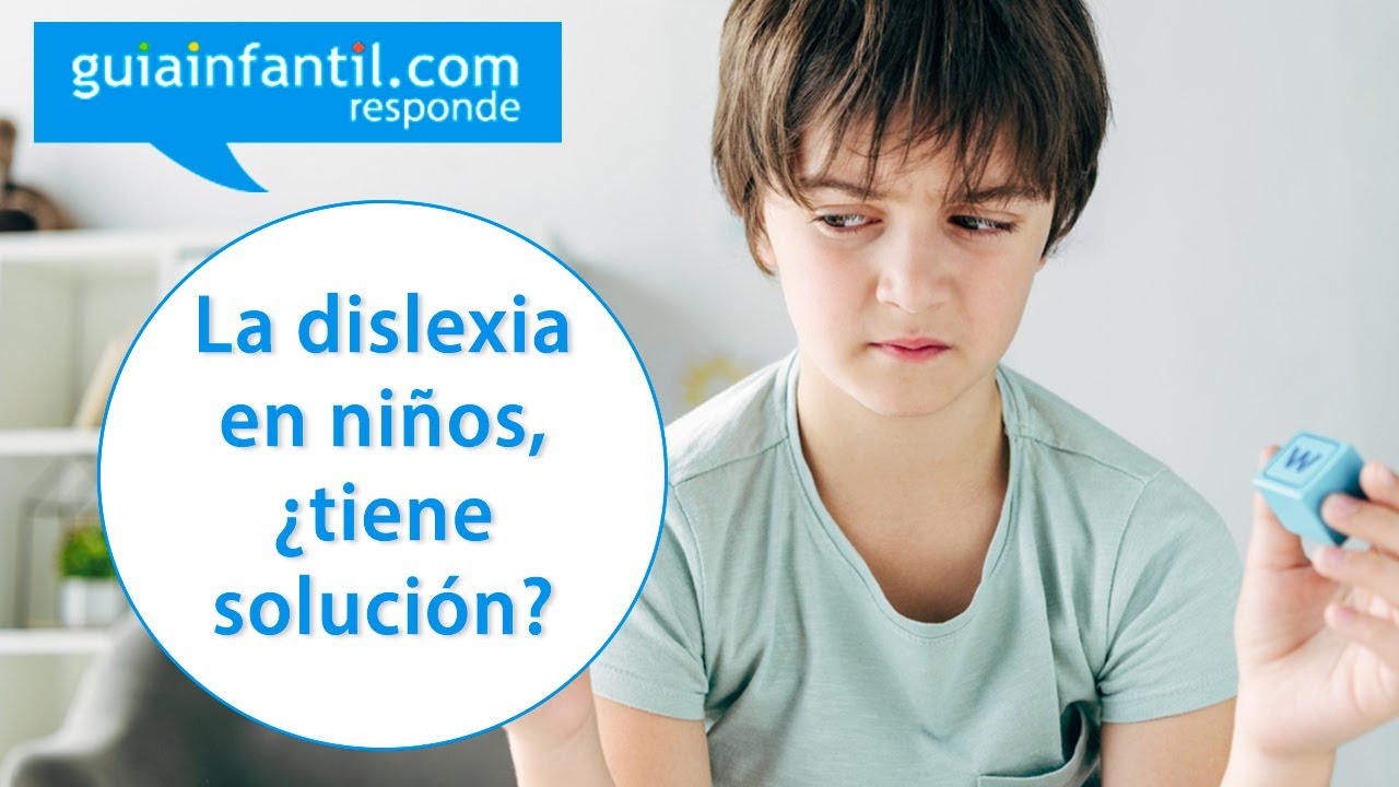 La dislexia en niños, ¿tiene solución? | Ejercicios para detectar y tratar la dislexia infantil