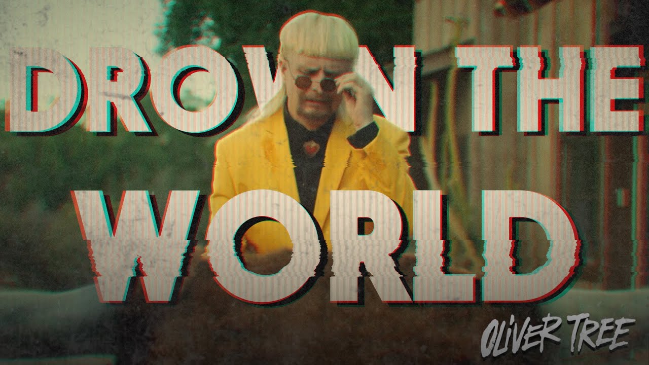 Oliver Tree - Drown The World