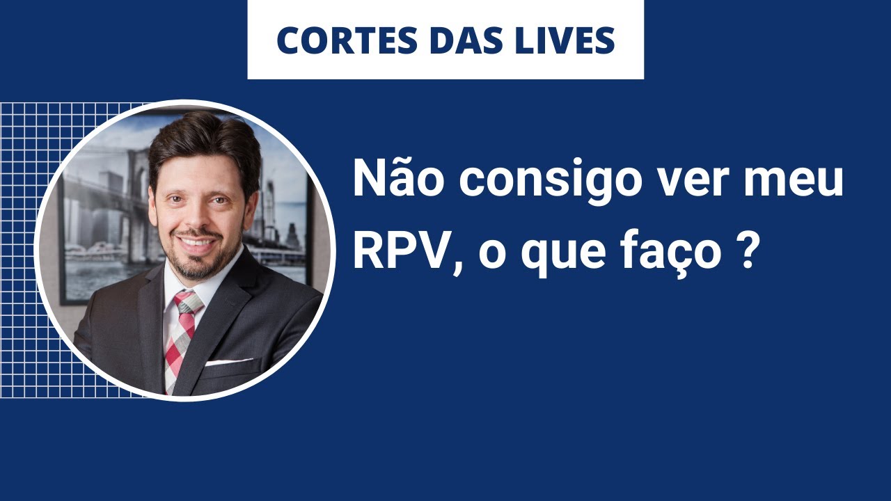 N&atilde;o consigo ver meu RPV, o que fa&ccedil;o?
