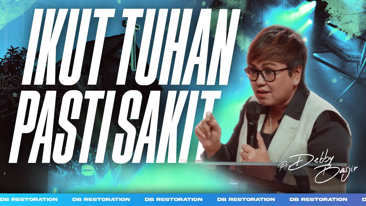 IKUT TUHAN PASTI SAKIT | PS DEBBY BASJIR