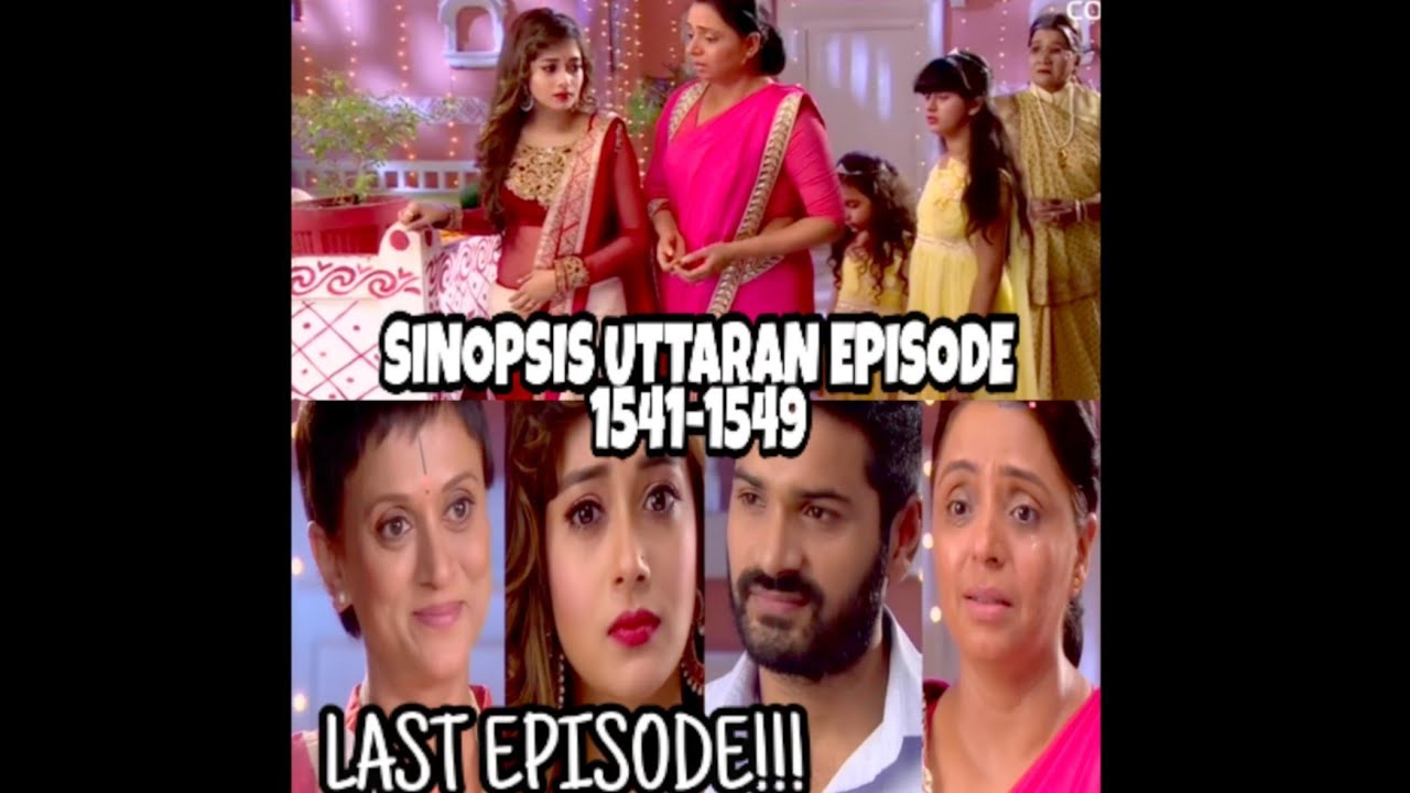 LAST EPISODE SINOPSIS UTTARAN EPISODE 1541 SAMPAI 1549 | UTTARAN ANTV