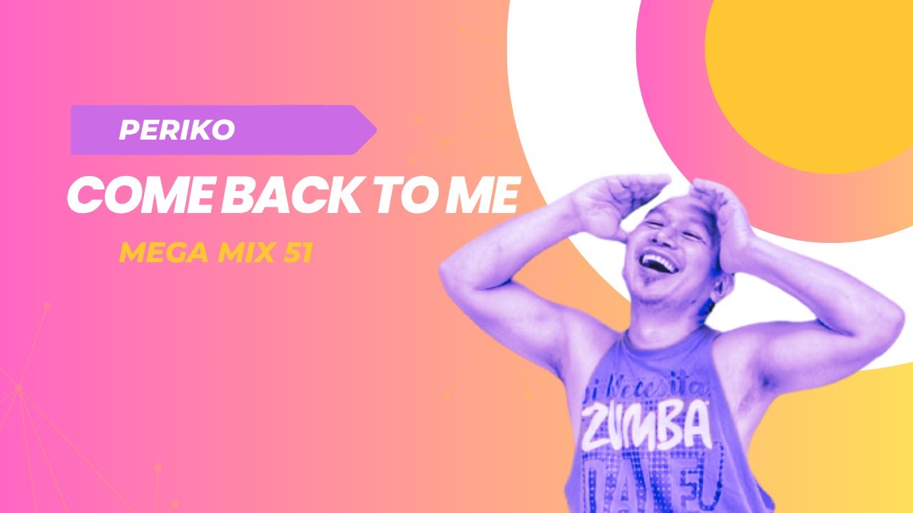 Come Back To Me I Periko I Megamix 51 I Merengue I Easy to Follow I Fun Routine I Zumba Fitness