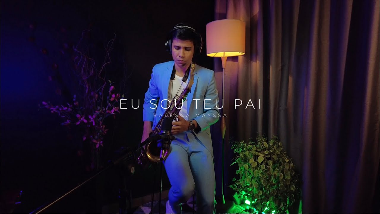 Eu Sou Teu Pai | Kleberson Pinheiro [Sax Cover Valesca Mayssa]