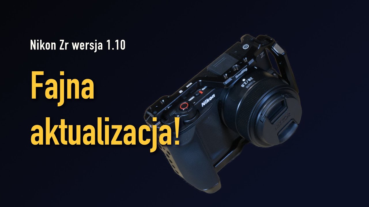 Nikon Zr, firmware 1.10 - Fajna aktualizacja!