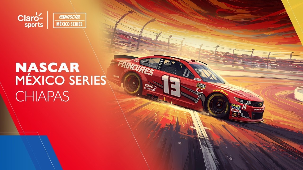 NASCAR M&eacute;xico Series, en vivo | Chiapas | Fecha 2