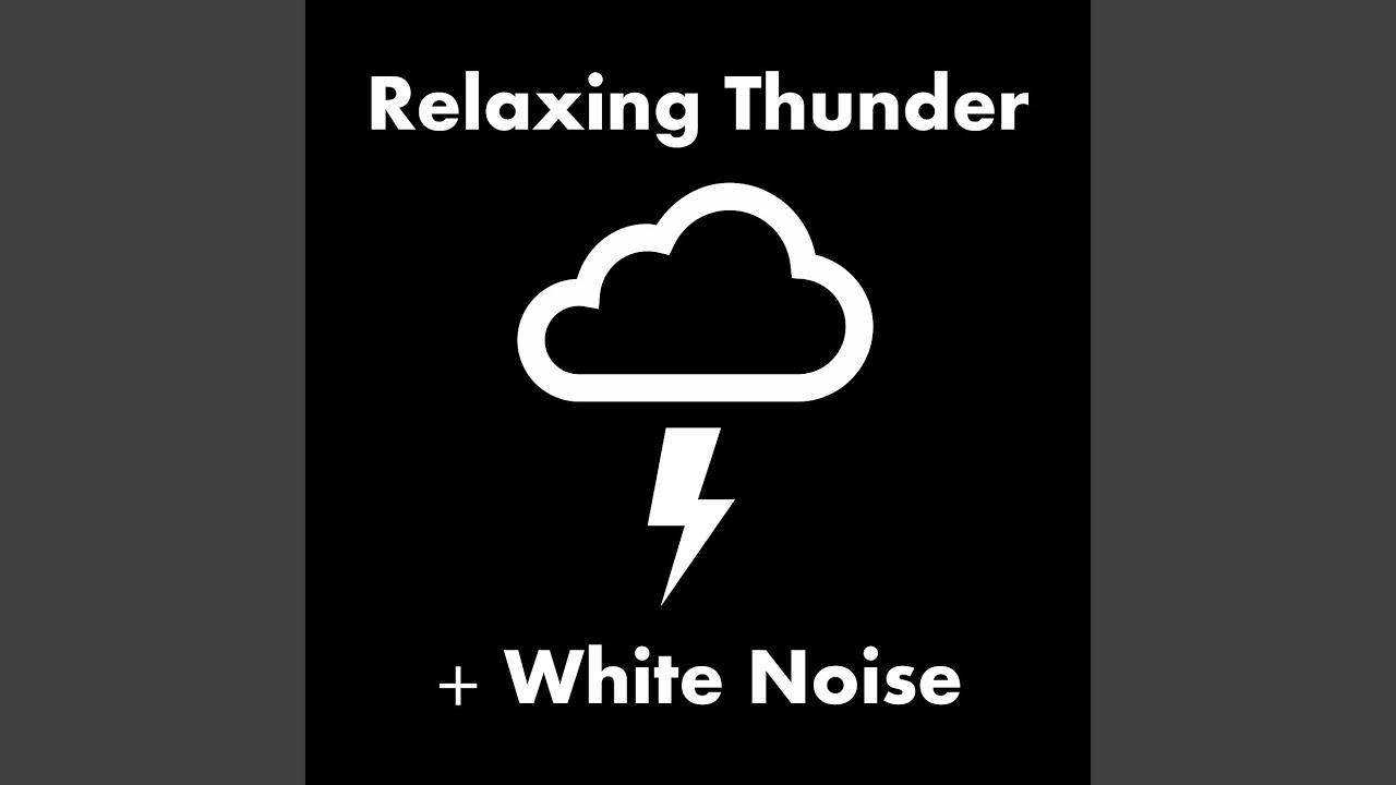 Relaxing Thunder + White Noise