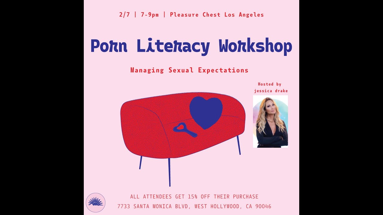 Porn Literacy: Managing Sexual Expectations | Workshop with jessica drake at Pleasure Chest LA