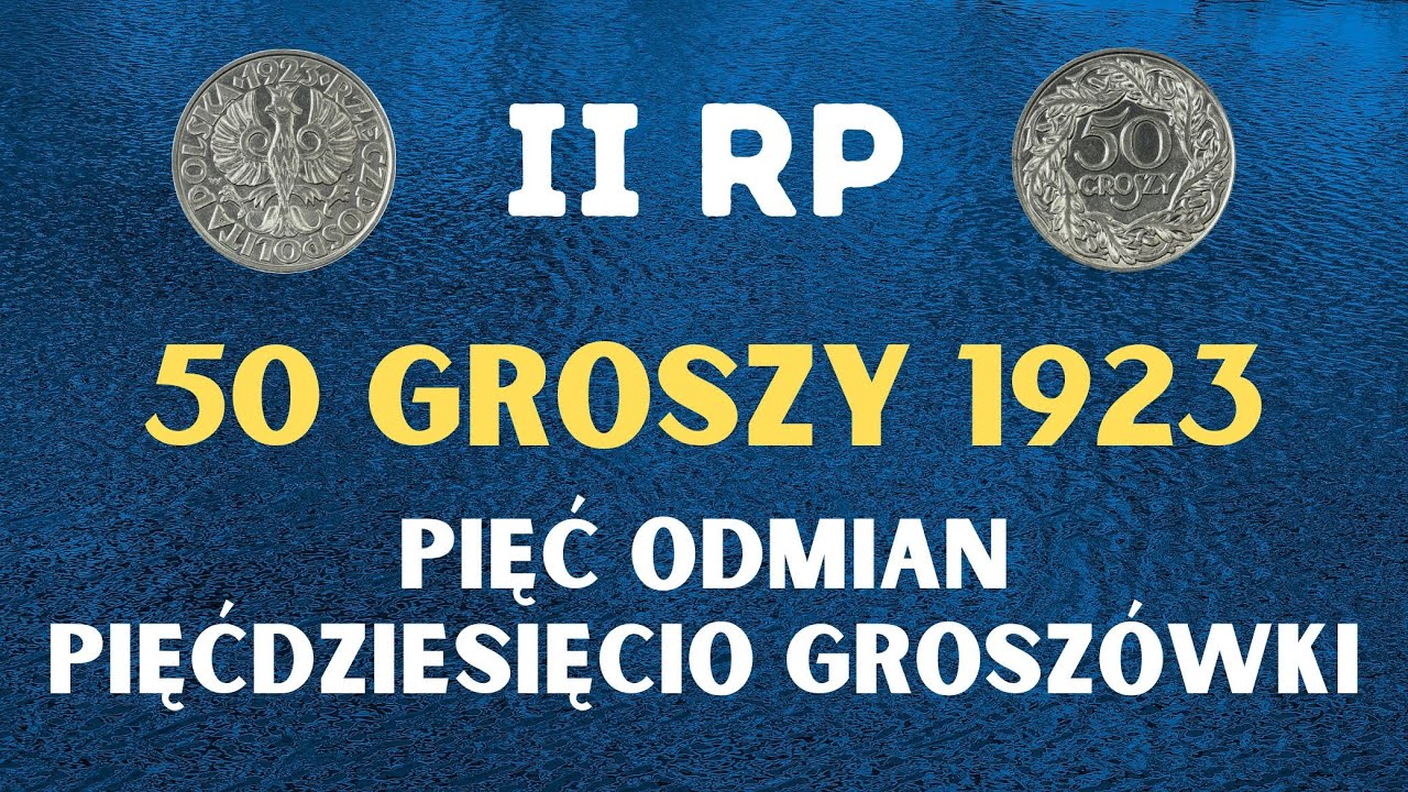 II RP. 50 Groszy 1923. Pięć odmiany o których mogłeś/aś nie wiedzieć.