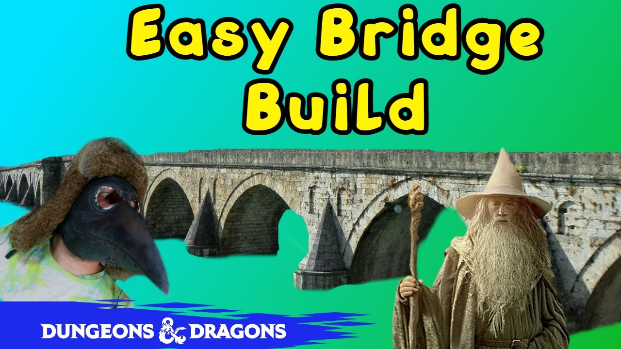 Easy Bridge build for Dungeons and Dragons