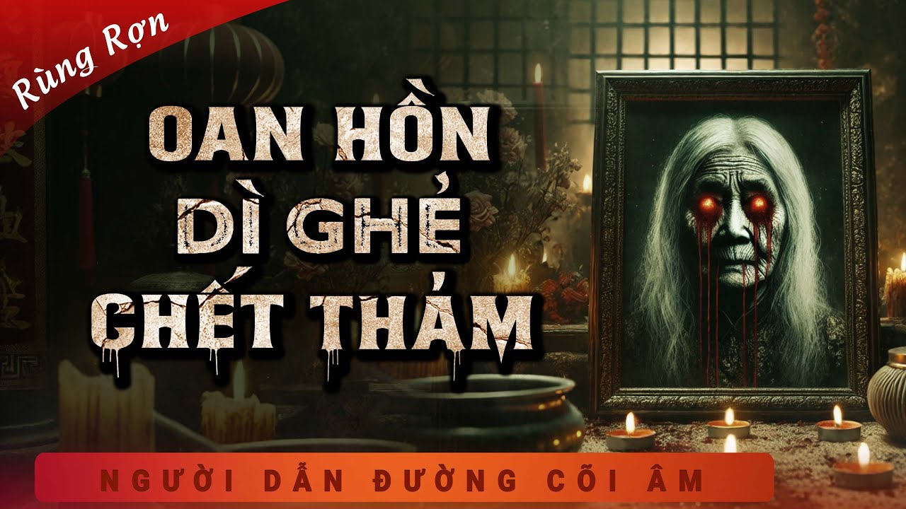Truyện Ma - Oán Hồn Dì Ghẻ Chết Thảm - Tình Thân Nhuốm Máu - MC Duy Thuận Kể Truyện Ma sởn Gai Ốc