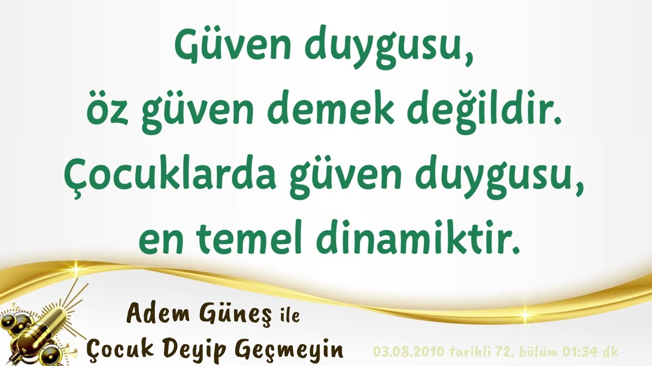 Güven duygusu, öz güven demek değildir. Çocuklarda güven duygusu, en temel dinamiktir. ▫️ Adem Güneş