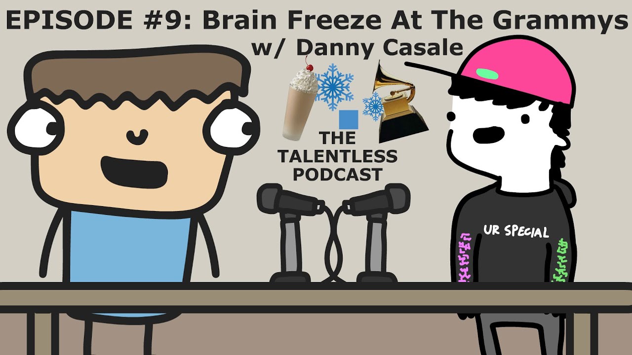 TheTalentlessPodcast #9 - Brain Freeze At The Grammys (w/ @coolman_coffeedan)