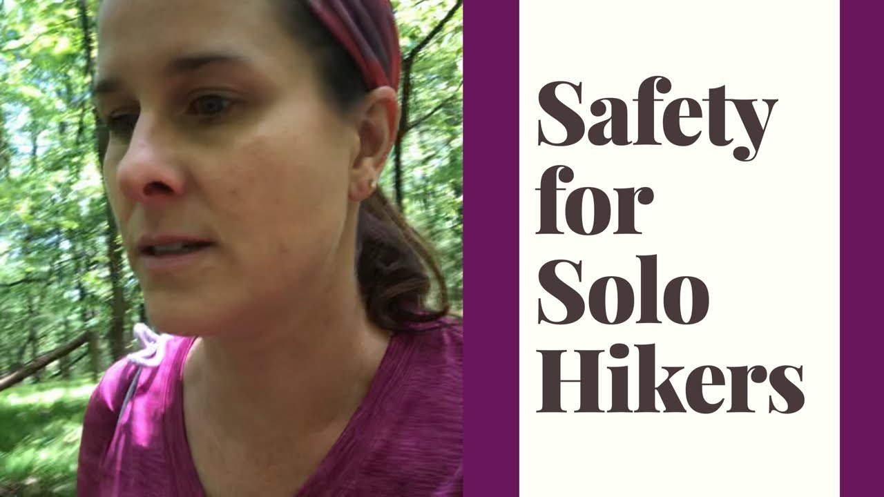 Solo Hiking Safety/Tips for Hiking Alone