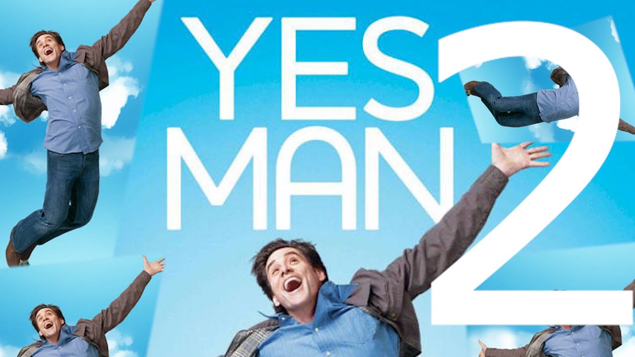 Yes Man 2 Sequel to Yes Man