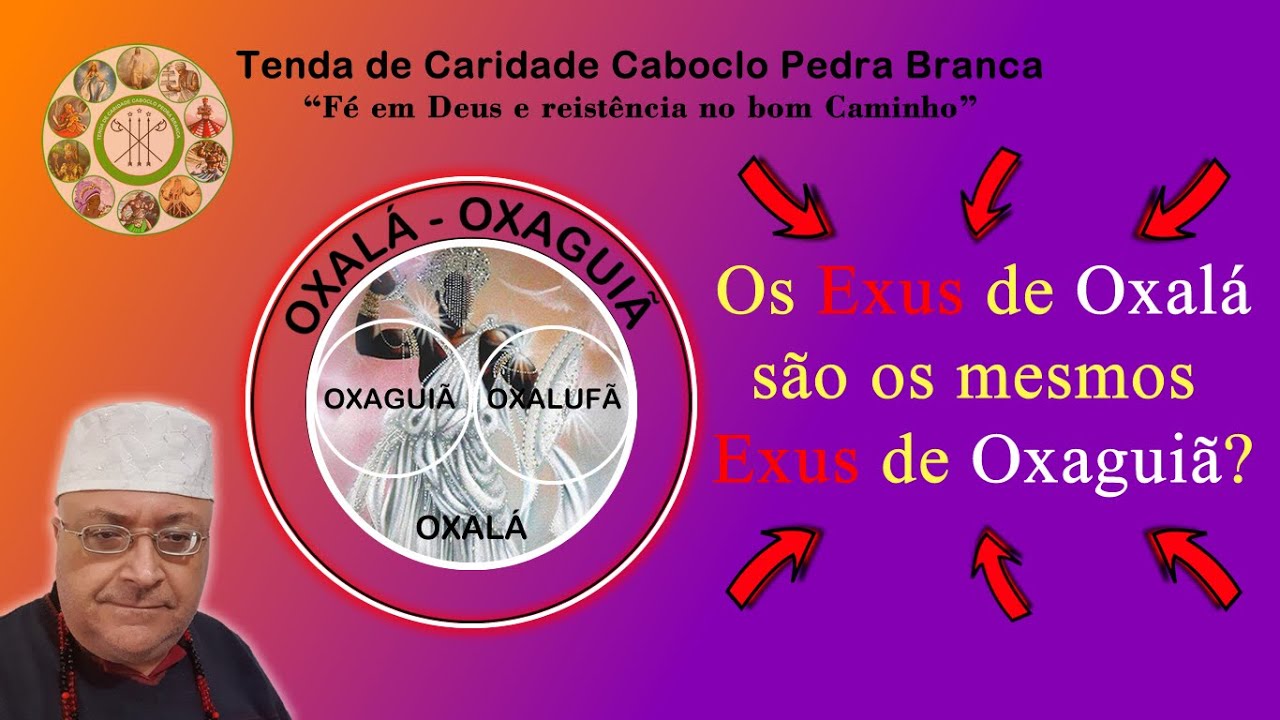 Os Exus de Oxalá são os mesmos Exus de Oxaguiã?