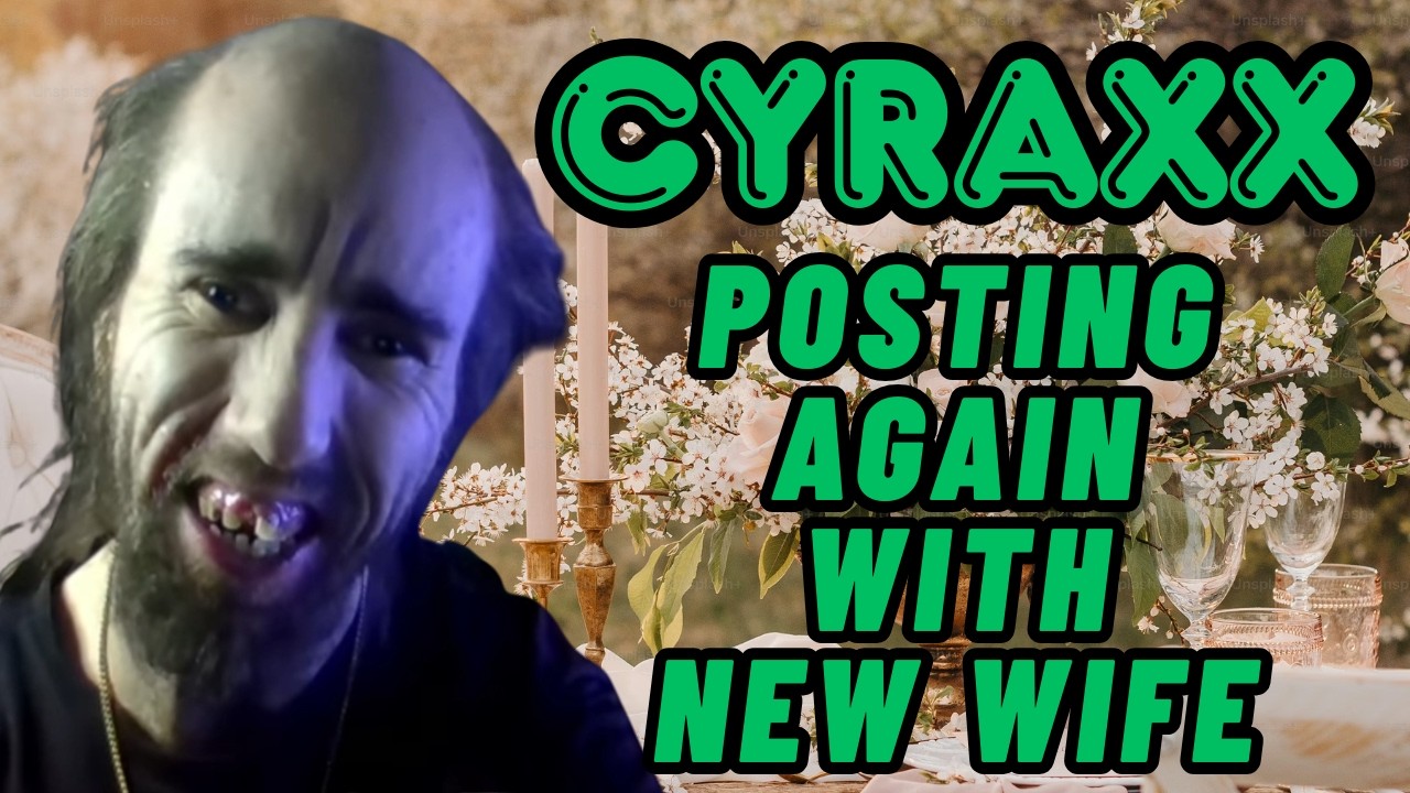 Cyraxx: Posting Again with New 