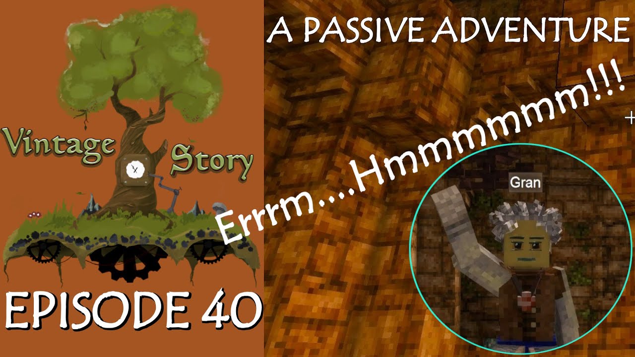 This Is Hard - Vintage Story - Gran's Passive Adventure - Ep40