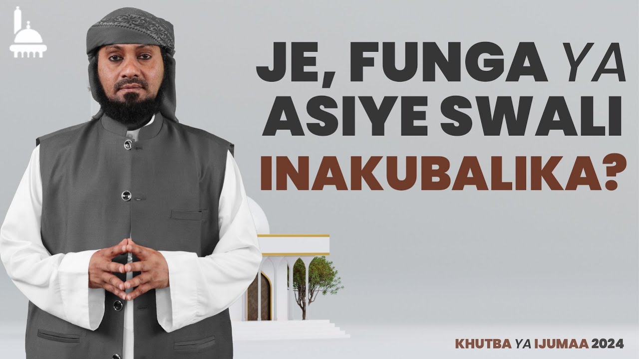 #LIVE: JE, FUNGA YA ASIYE SWALI INAKUBALIKA? (KHUTBA YA IJUMAA)
