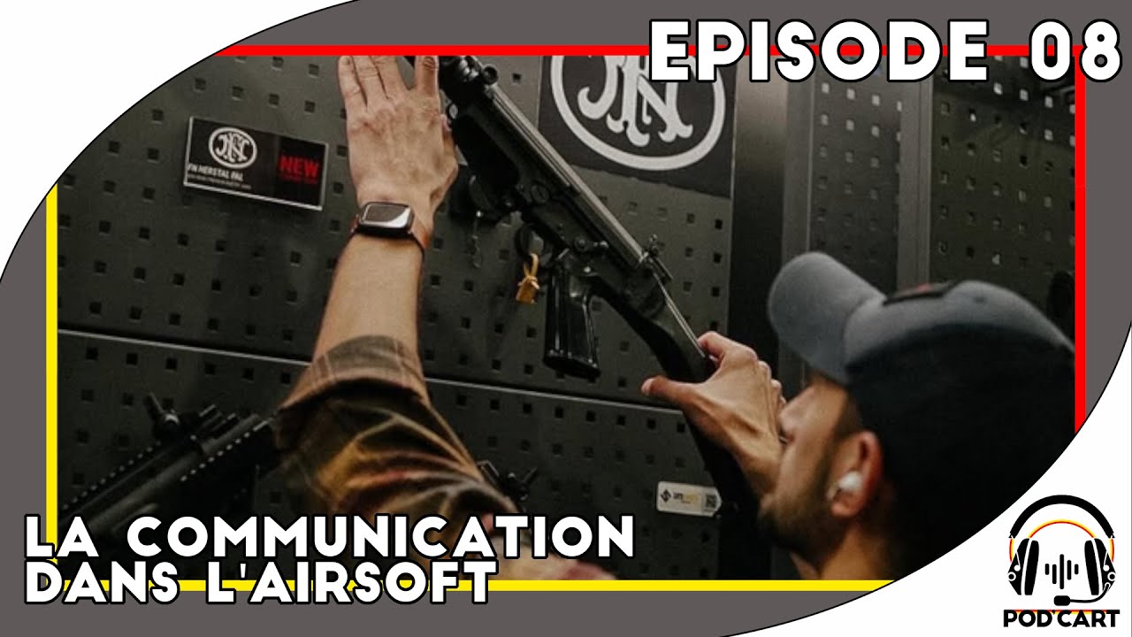 Episode 08 - La communication dans l'airsoft