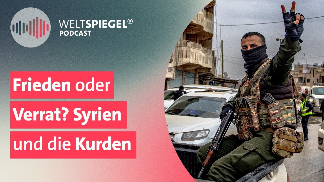 Frieden oder Verrat? Syrien und die Kurden I Weltspiegel Podcast