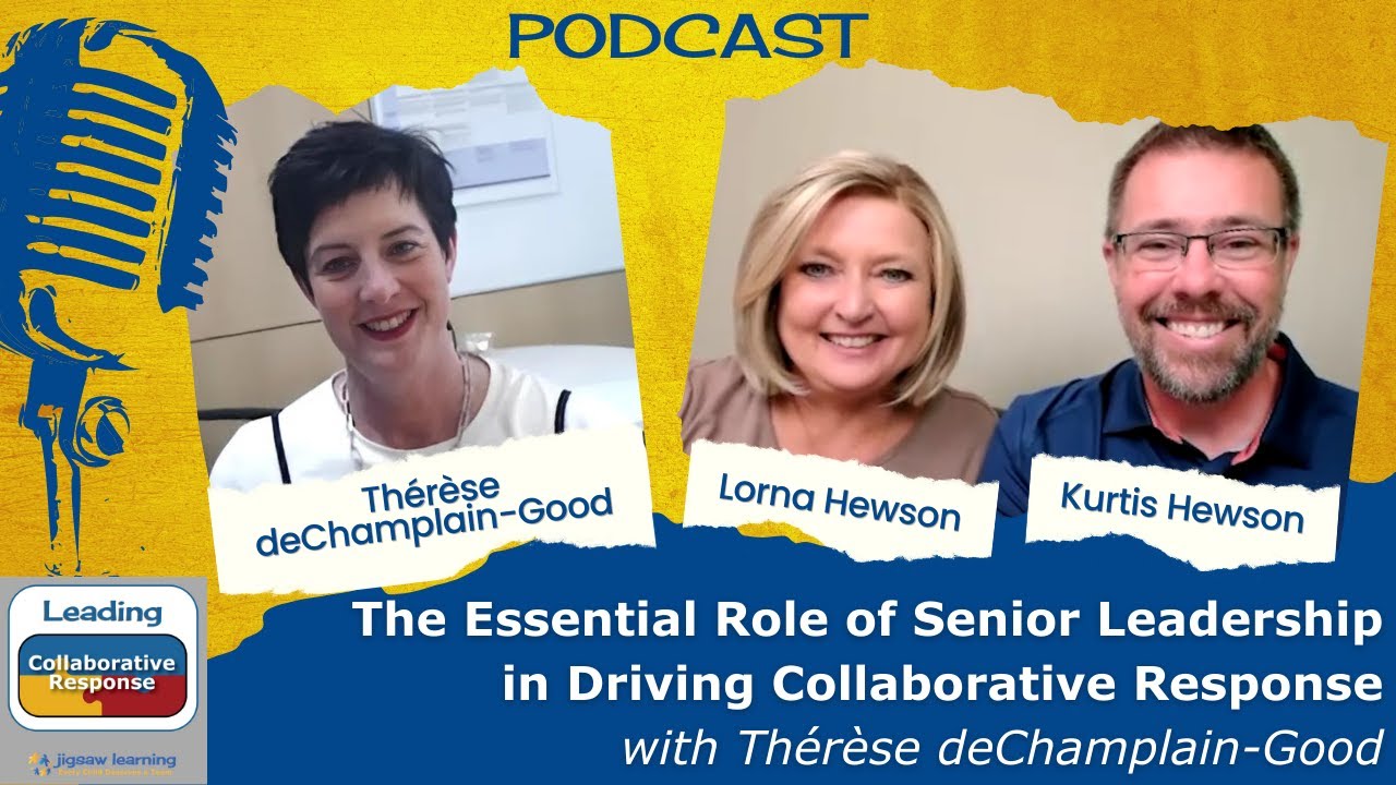 The Vital Role of Sr. Leadership in Leading Collaborative Response /Thérèse deChamplain-Good - Ep 45