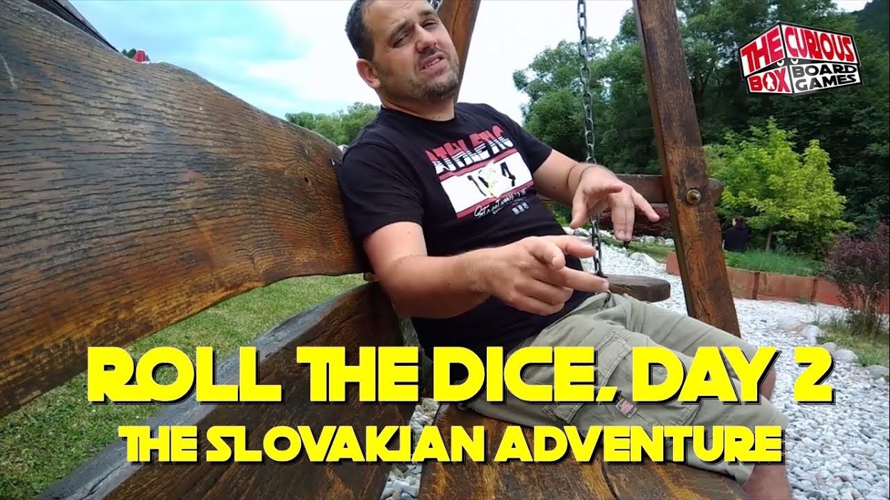 ROLL THE DICE, DAY 2 - THE SLOVAKIAN ADVENTURE