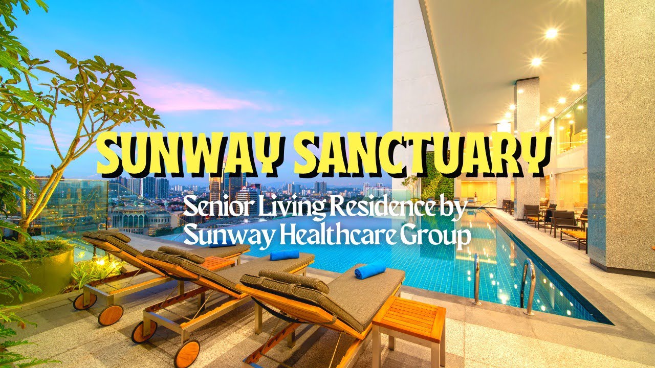 Sunway Sanctuary, a premier senior living residence insight