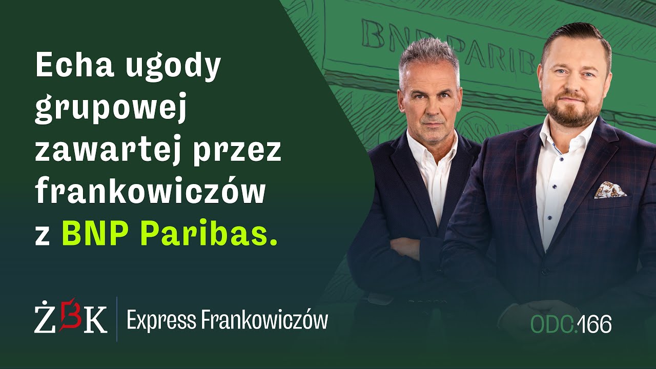 Express Frankowiczów odc.166 Echa ugody grupowej zawartej przez frankowiczów z BNP Paribas.