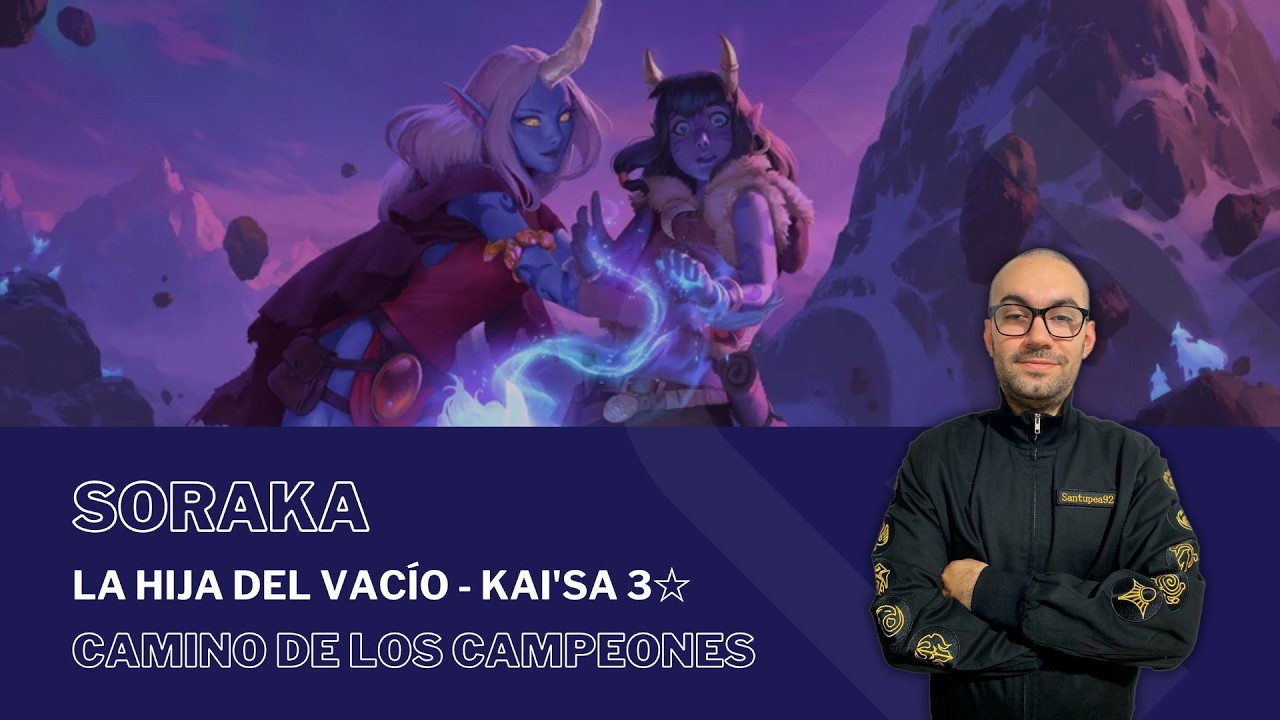 La Hija del Vacío - Kai'Sa 3☆ con SORAKA / #PathOfChampions - #LegendsOfRuneterra
