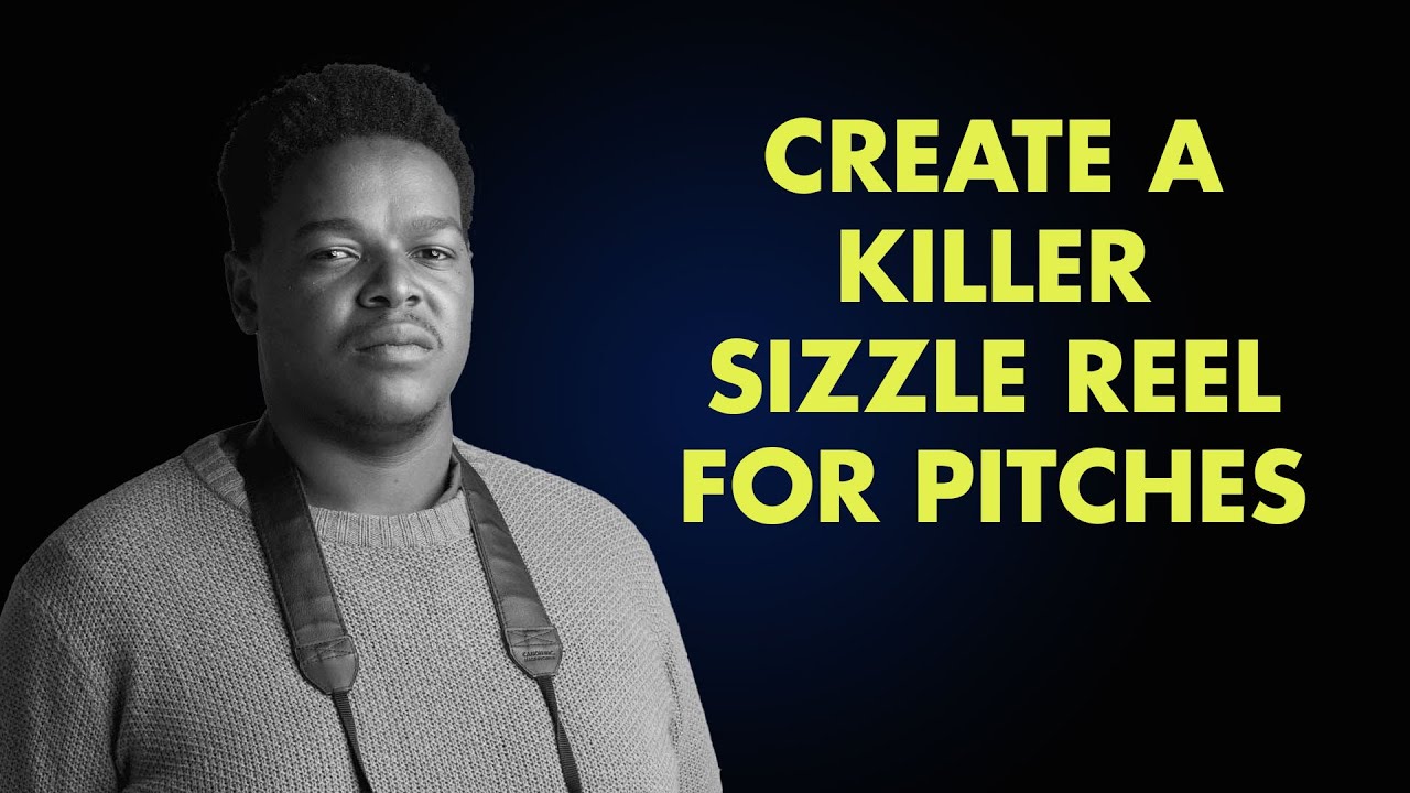 EP 07  How  TV producers can create killer sizzle reels & Pitch videos| SA film industry