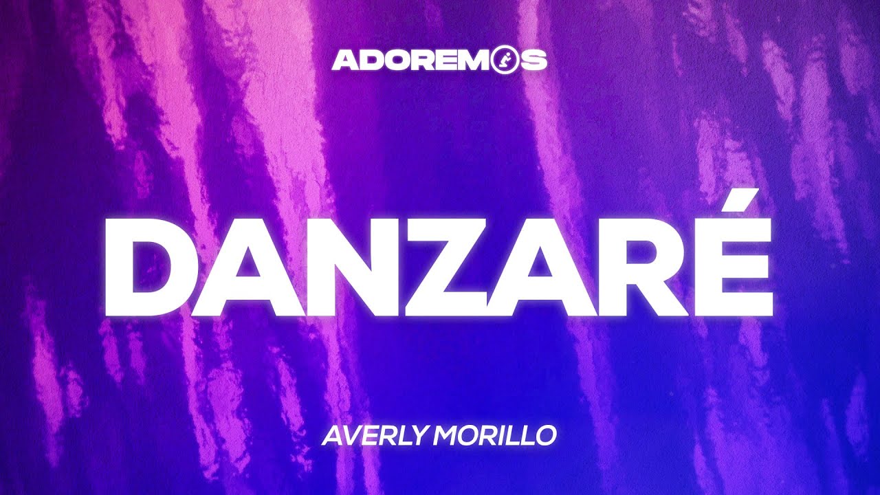 Danzar&eacute; - Averly Morillo | Letra