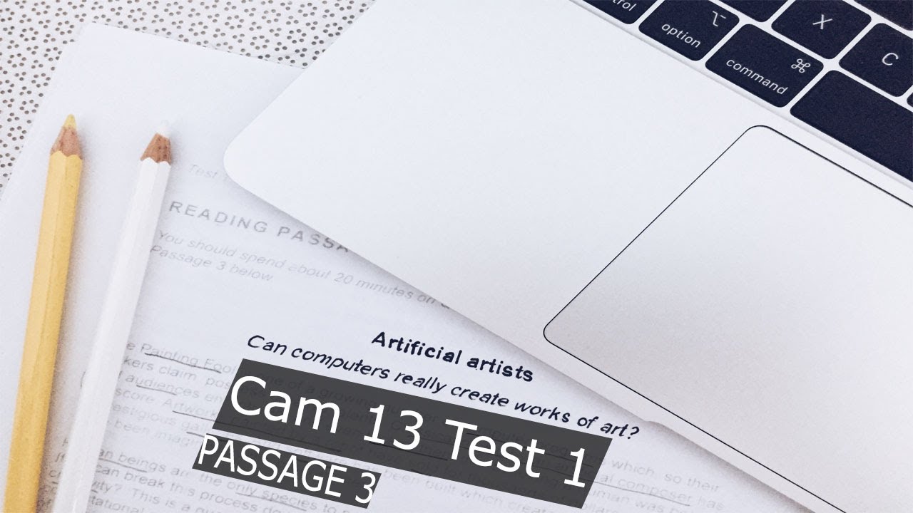 Đáp án chi tiết IELTS Reading Cambridge 13 Test 1 Passage 3 | ARTIFICIAL ARTISTS
