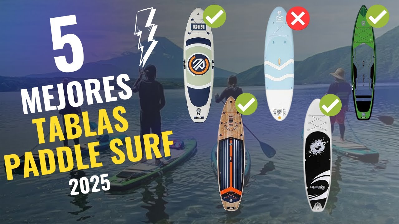 🚨 NO COMPRES una Tabla de Paddle Surf sin ver ESTO 🏄‍♂️ Las 5 MEJORES de 2025 a PRECIOS INCREÍBLES 🔥