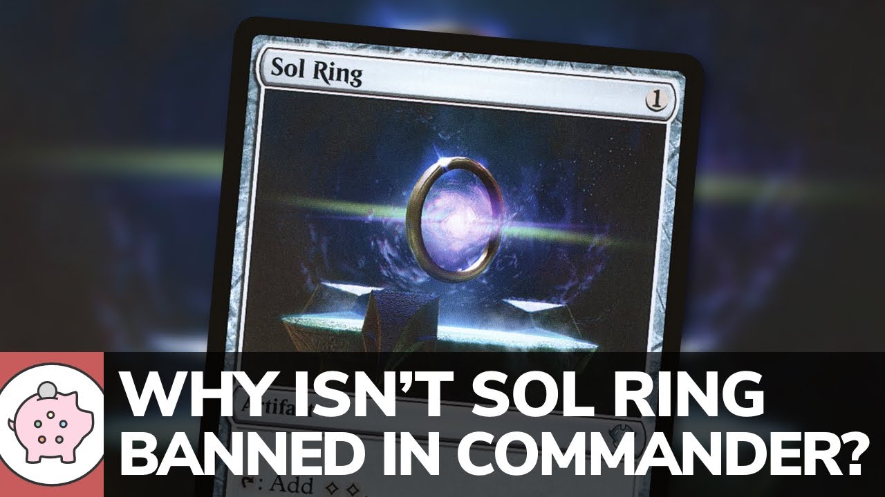 Why Isn't Sol Ring Banned in Commander | EDH | Commander Ban List | Magic the Gathering | Commander