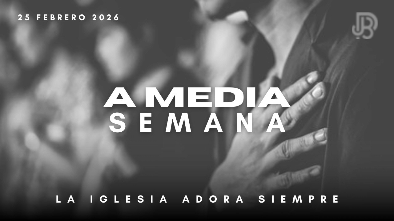 A media semana en JBP | 25 de febrero  2026