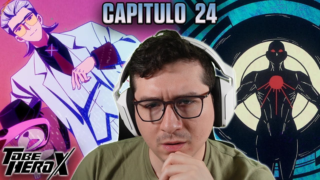 ¡X NOS CUENTA LA VERDAD! To Be Hero X Cap 24 Reacción