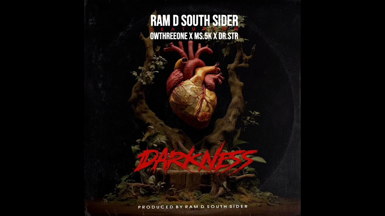Ram D South Sider ft owthreeone x MS.5K & DR.STR- DARKNESS
