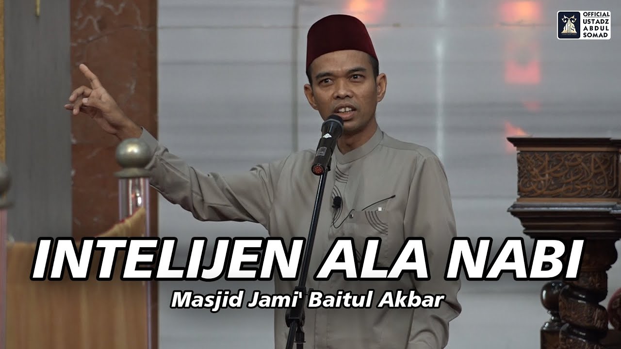 INTELIJEN ALA NABI | Masjid Jami' Baitul Akbar, Jakarta. | Ustadz Abdul Somad