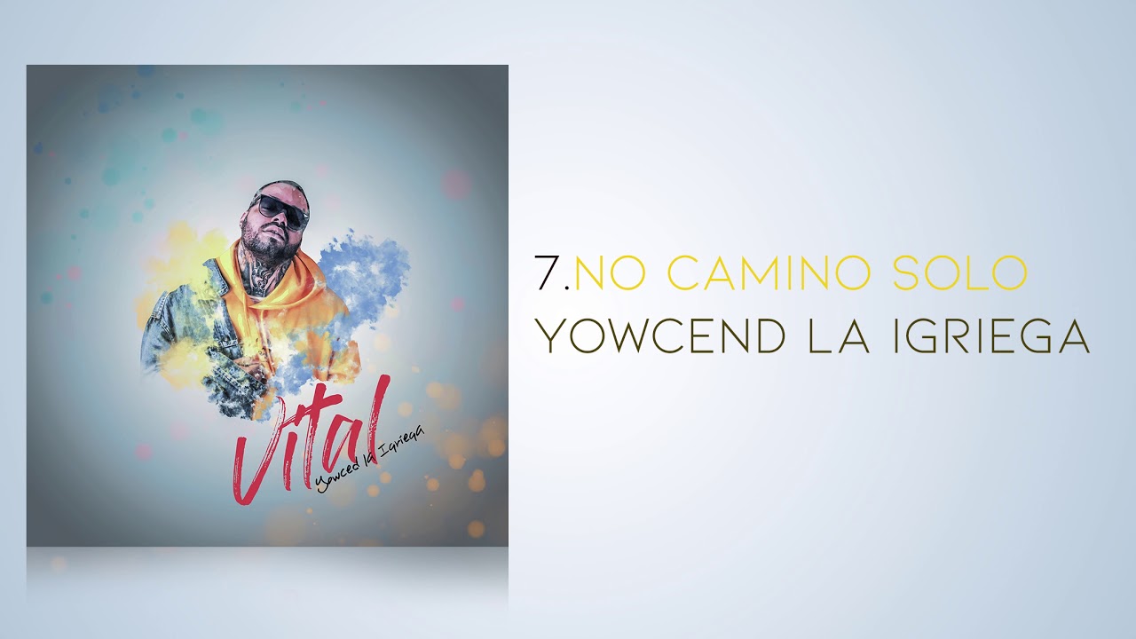 YOWCEND LA IGRIEGA -NO CAMINO SOLO (AUDIO OFICIAL)