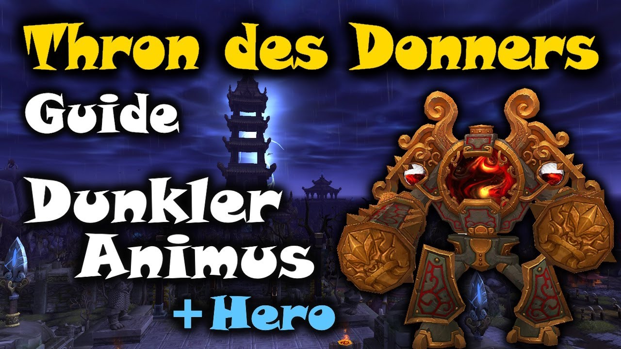 Thron des Donners Guide: Dunkler Animus Normal & Hero - WoW Pandaria Classic