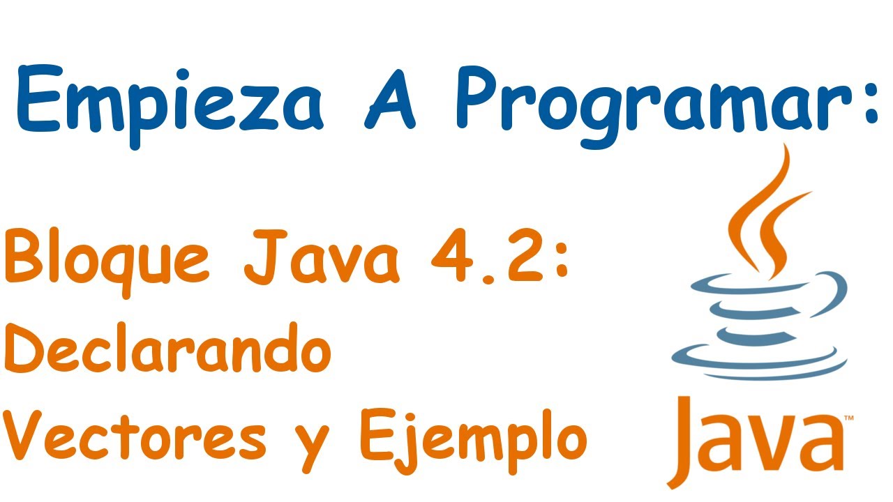 Bloque Java 4.2: Nueva declaracion de Vectores Y Ejemplo